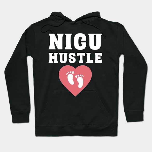 NICU Hustle Nurse Hoodie by MedleyDesigns67